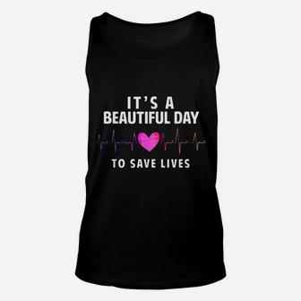 It's A Beautiful Day To Save Lives, Nurse & Doctor Unisex Tank Top | Crazezy DE