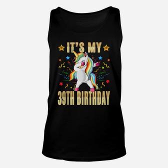 It's My 39Th Birthday - 39Th Birthday Unicorn Dab Party Gift Unisex Tank Top | Crazezy DE