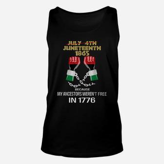 Juneteenth 1865, My Ancestors Weren't Free In 1776 Shirt Unisex Tank Top | Crazezy UK