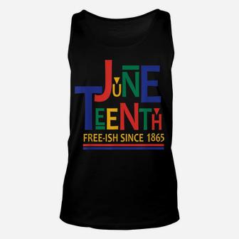 Juneteenth Freeish Since 1865 Melanin Ancestor Black History Unisex Tank Top | Crazezy DE