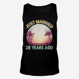 Just Married 28 Years Ago Happy 28Th Wedding Anniversary Unisex Tank Top | Crazezy
