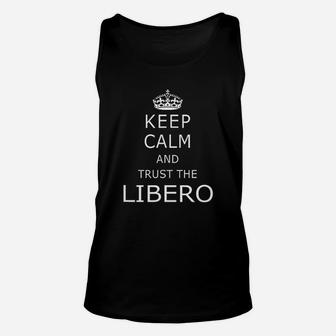 Keep Calm And Trust Libero Sayings Funny Volleyball Player Unisex Tank Top | Crazezy