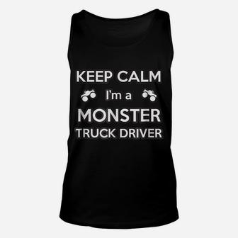 Keep Calm I'm A Monster Truck Driver Unisex Tank Top | Crazezy