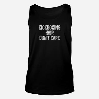 Kickboxing Hair Dont Care Funny Kickboxer Martial Art Gift Unisex Tank Top | Crazezy CA