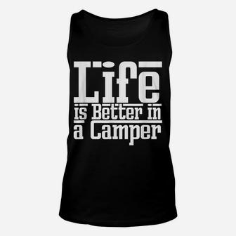 Life Is Better Camper Caravan Truck Van Travel Funny Gift Unisex Tank Top | Crazezy