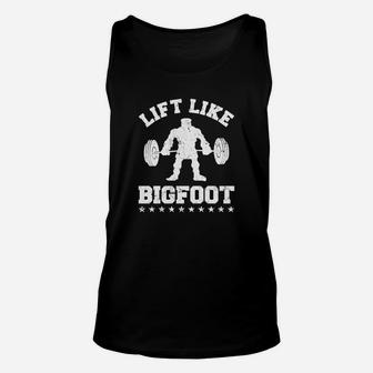 Lift Like Bigfoo Funny Weight Lifting Gym Unisex Tank Top | Crazezy