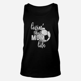 Living That Soccer Mom Life Cute Sports Unisex Tank Top | Crazezy
