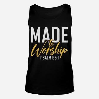 Made To Worship Shirt Religious Apparel For Women & Men God Unisex Tank Top | Crazezy UK