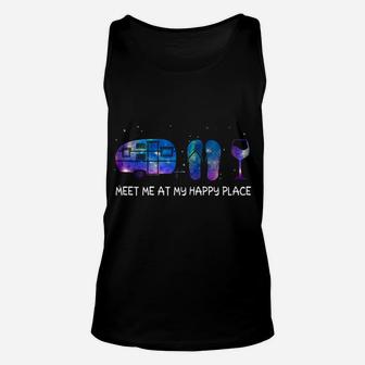 Meet Me At My Happy Place Camping Flip Flop And Wine Unisex Tank Top | Crazezy UK