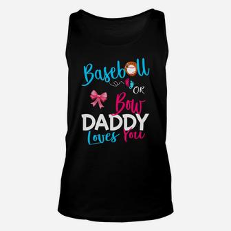 Mens Baseball Gender Reveal Team-baseball Or Bow Daddy Loves You Unisex Tank Top | Crazezy UK