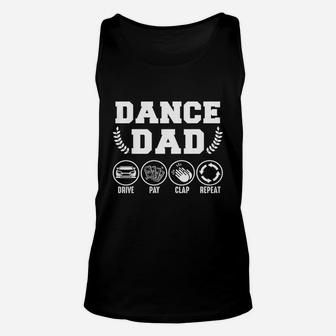 Mens Dance Dad Drive Pay Clap Repeat Fathers Day Gift T-shirt Unisex Tank Top | Crazezy