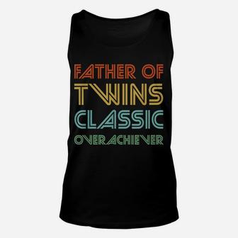 Mens Father Of Twins Classic Overachiever - Funny Dad Unisex Tank Top | Crazezy AU