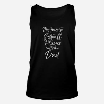 Mens Fathers Day Gift My Favorite Softball Player Calls Me Dad Premium Unisex Tank Top | Crazezy AU