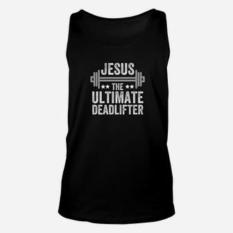 Mens Jesus The Ultimate Deadlifter Gym Fitness Athlete Unisex Tank Top | Crazezy