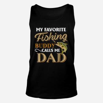 Men's My Favorite Fishing Buddy Calls Me Dad - Fish T-shirt Unisex Tank Top | Crazezy