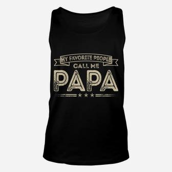 Mens My Favorite People Call Me Papa Funny Dad Grandpa Gifts Unisex Tank Top | Crazezy