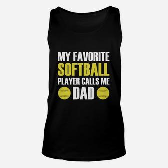 Mens My Favorite Softball Player Calls Me Dad Father's Day T-shir Unisex Tank Top | Crazezy