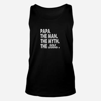 Mens Papa The Man The Myth The Golf Legend Fathers Day Unisex Tank Top | Crazezy
