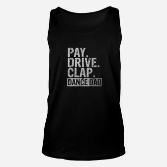 Mens Pay Drive Clap Dance Dad Fathers Day Gifts Unisex Tank Top | Crazezy