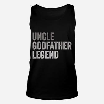 Mens Uncle Godfather Legend Funny Shirt Gift For A Favorite Uncle Unisex Tank Top | Crazezy