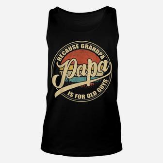 Mens Vintage Retro Dad Gifts Papa Because Grandpa Is For Old Guys Unisex Tank Top | Crazezy CA