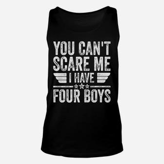 Mens You Can't Scare Me I Have Four Boys Shirt Father's Day Unisex Tank Top | Crazezy