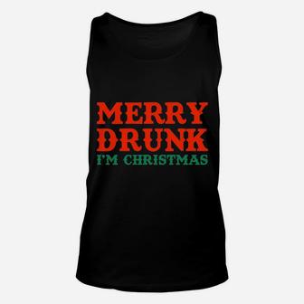 Merry Drunk I'm Christmas Wine Lover Funny Drinking Sweatshirt Unisex Tank Top | Crazezy