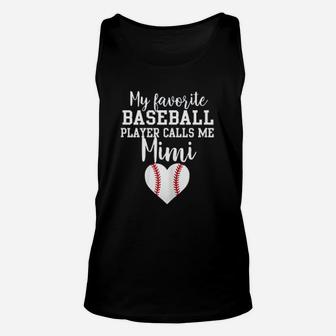 My Favorite Baseball Player Calls Me Mimi Unisex Tank Top | Crazezy