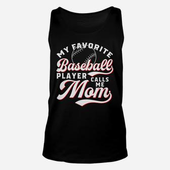 My Favorite Baseball Player Calls Me Mom Baseball Mother Unisex Tank Top | Crazezy AU