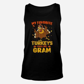 My Favorite Turkeys Call Me Gram Funny Matching Thanksgiving Unisex Tank Top | Crazezy
