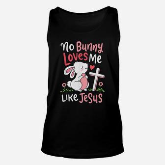 No Bunny Loves Me Like Jesus Quotes Cute Easter Sunday Gifts Unisex Tank Top | Crazezy UK