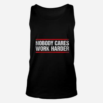 Nobody Cares Work Harder Fitness Workout Gym Unisex Tank Top | Crazezy