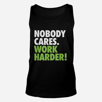 Nobody Cares Work Harder Motivational Workout Gym Unisex Tank Top | Crazezy