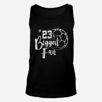 Number 23's Biggest Fan Soccer Player Mom Dad Family Unisex Tank Top | Crazezy