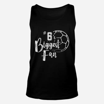 Number 6s Biggest Fan Soccer Player Mom Dad Family Unisex Tank Top | Crazezy