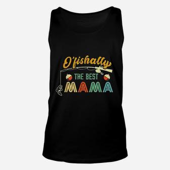 Ofishally The Best Mama Fisherwoman Cute Mom Fishing Unisex Tank Top | Crazezy