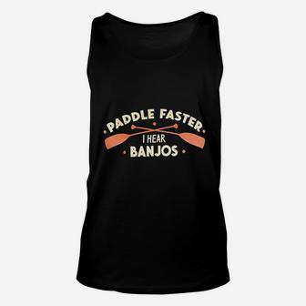 Paddle Faster I Hear Banjos Funny Camping Unisex Tank Top | Crazezy CA