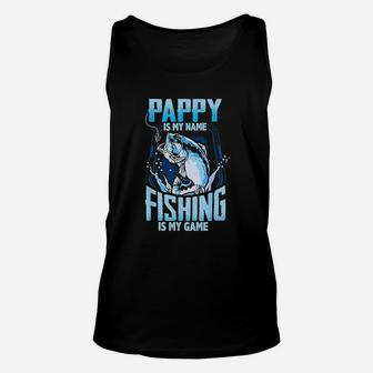 Pappy Is My Name Fishing Is My Game Fathers Day Unisex Tank Top | Crazezy