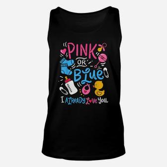 Pink Or Blue I Already Love You Gender Reveal Unisex Tank Top | Crazezy CA