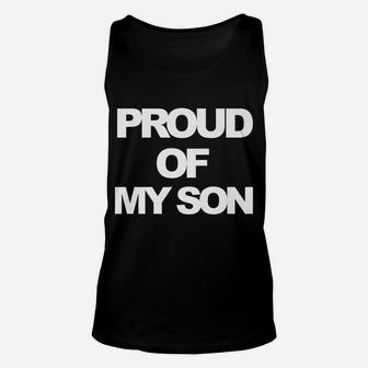 Proud Of My Son T-Shirt Printed In White Heavy Letters Unisex Tank Top | Crazezy DE