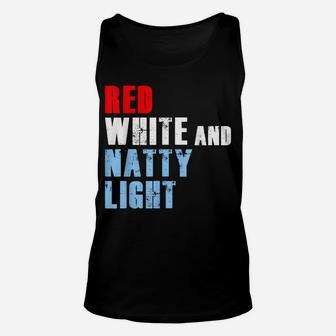 Red White & Natty-Light For Mens Womens 4Th Of July Unisex Tank Top | Crazezy