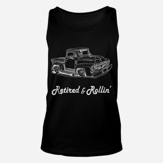 Retired Rollin Retirement T-Shirt Retro Truck Vintage Car Unisex Tank Top | Crazezy