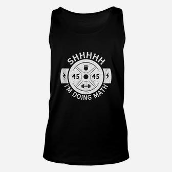Shhh I Am Doing Math Weight Lifting Gym Fitness Unisex Tank Top | Crazezy