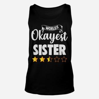Sister Gift World Okayest Sister Unisex Tank Top | Crazezy