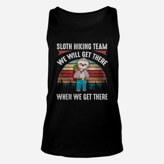 Sloth Hiking Team We Will Get There Funny Hiking Unisex Tank Top | Crazezy