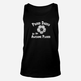 Soccer Football Proud Daddy Awesome Player Unisex Tank Top | Crazezy CA