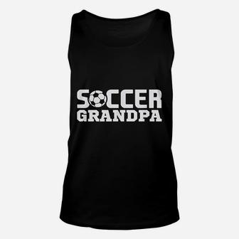 Soccer Grandpa Granddad Granddaddy Grandfather Unisex Tank Top | Crazezy