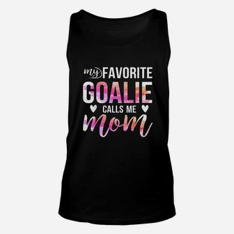 Soccer Hockey For Moms My Favorite Goalie Calls Me Mom Unisex Tank Top | Crazezy AU