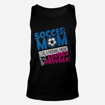 Soccer Mom Like A Normal Mom But Louder And Prouder Unisex Tank Top | Crazezy
