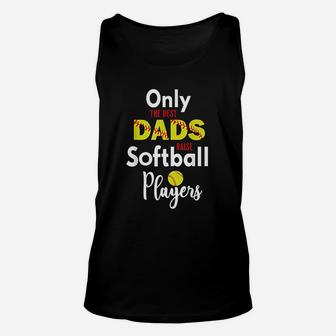 Softball Dad Stuff Gifts From Daughter Only The Best Dads Unisex Tank Top | Crazezy AU